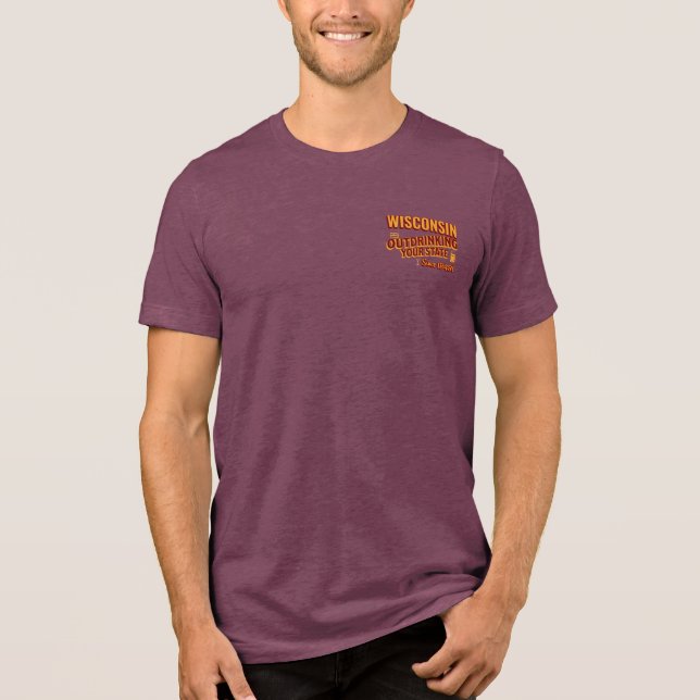 Camiseta Triblenda Wisconsin Sobrebebiendo De Su Estado Desde 1848 (Anverso)