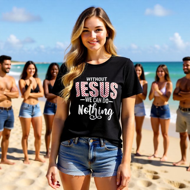Camiseta Triblenda Without Jesus We Can Do Nothing Statement (Subido por el creador)