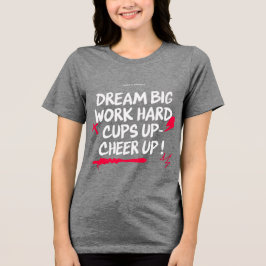 CAMISETA TRIBLENDA WOMEN'S DREAM BIG CHEER UP CANVAS T SHIRT 