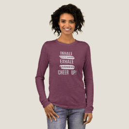 CAMISETA TRIBLENDA WOMEN'S INHALE AND EXHALE CHEER UP LONG SLEEVE TEE