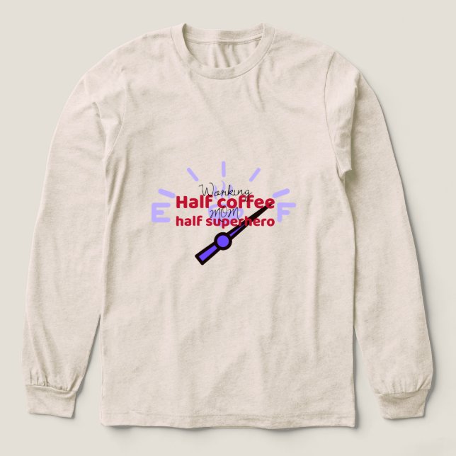 Camiseta Triblenda Working Mom Half Coffee Half Superhero Working Mom (Diseño traserp)