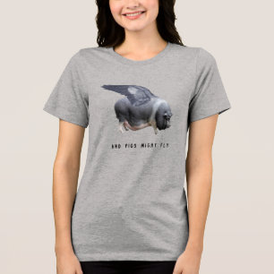 Camiseta Triblenda Y los cerdos podrían volar divertido caprichoso ci