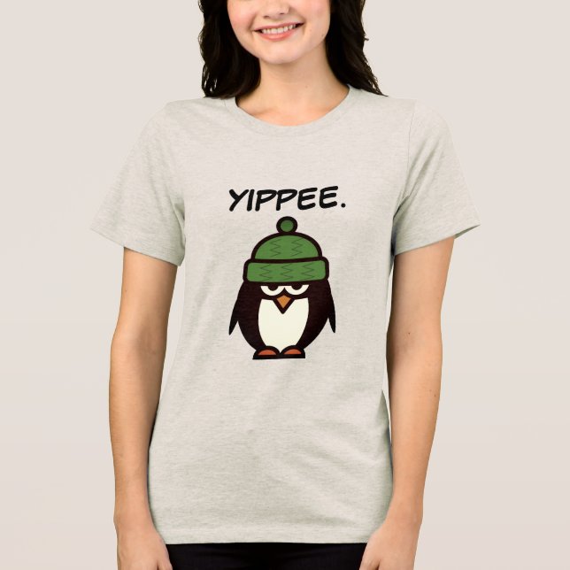 Camiseta Triblenda Yippee funny sarcastic penguin cartoon women's (Anverso)