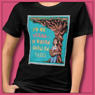 Camiseta Triblenda Yo estaría Vegan si Bacon creciera en árboles Baco