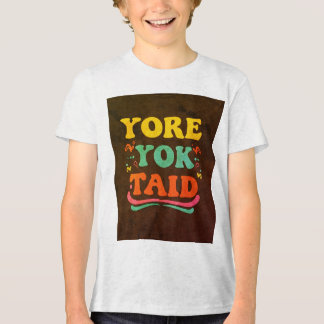 Camiseta Triblenda "YORE YOK TAID Eslogan camiseta masculina" "Trendy
