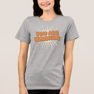 Camiseta Triblenda You are Sunshine
