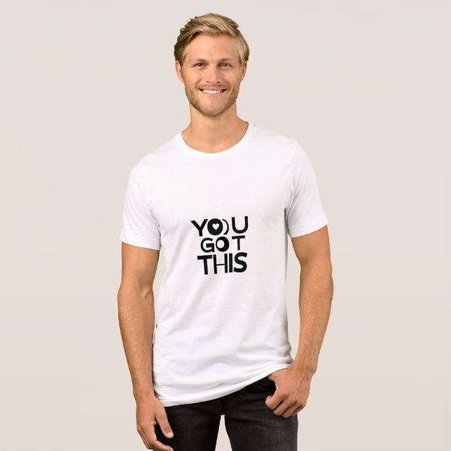 Camiseta Triblenda YOU GOT THIS – Bold Motivational Quote T-Shirt (Anverso Completo)