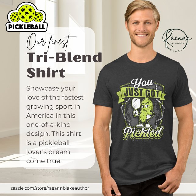 Camiseta Triblenda "You Just Got Pickled" Pickleball Unisex  (Subido por el creador)