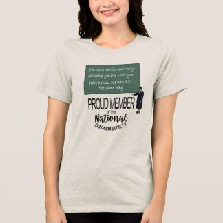 Camiseta Triblenda You Never Realize How Sarcastic You Are Fun Quote