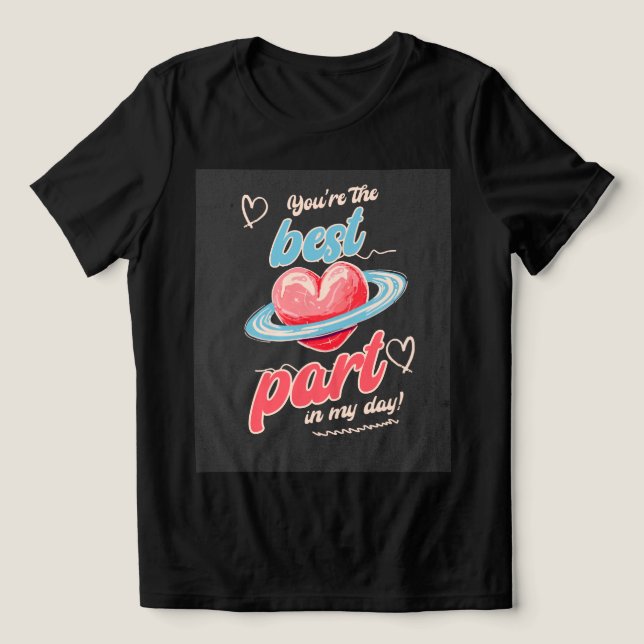 Camiseta Triblenda You’re The Best Part for girlfriend  (Diseño delantero )