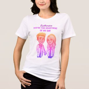Camiseta Triblenda You’re the heartbeat of my day MD doctor 
