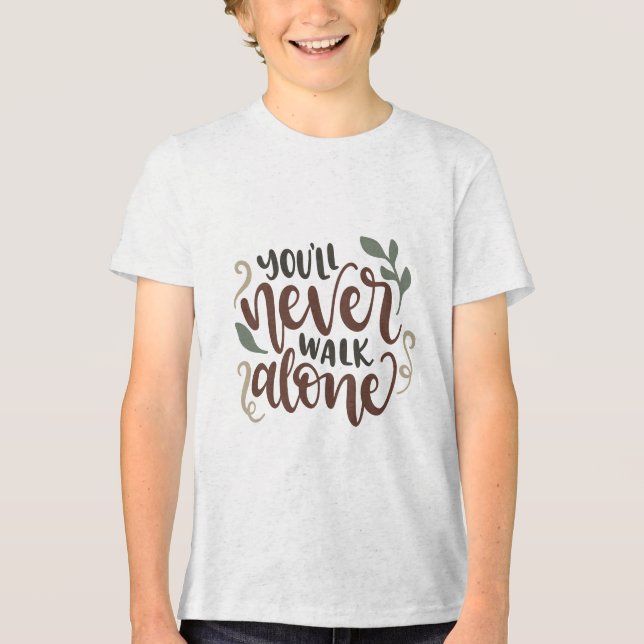 Camiseta Triblenda You'll Never Walk Alone – Comforting Hand-Lettered (Anverso)