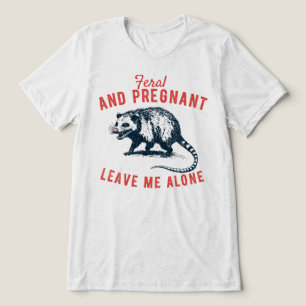 Camiseta Triblenda Zarigüeya Feral y Embarazada Déjame en Paz