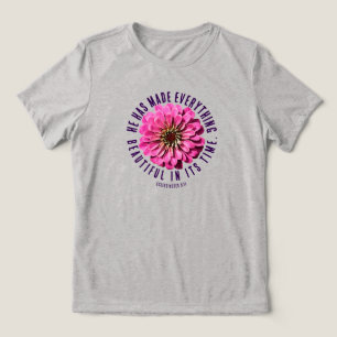 Camiseta Triblenda Zinnia Rosa Eclesiastés 3:11 Versículo Bíblico Flo