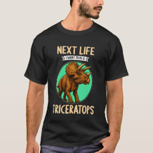 Camiseta Triceratops En la próxima vida quiero ser un Trice