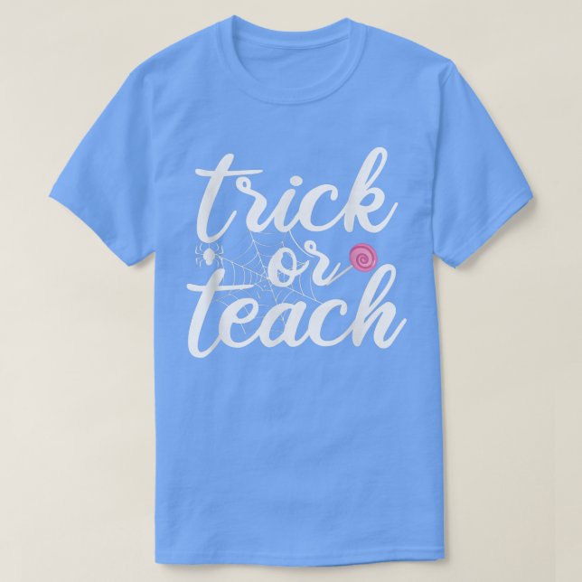 Camiseta Trick Or Teach teachers Halloween  (Diseño del anverso)