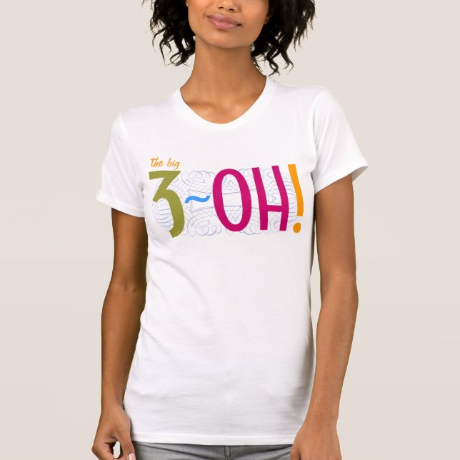 Camiseta ¡trigésimo cumpleaños - el 3-OH grande! (Anverso)