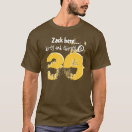 Camiseta trigésimo Regalo de cumpleaños sucio y sediento en