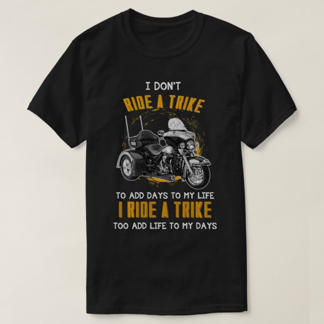 Camiseta Triker Tres Ruedas Motortrike Gift I Ride A Trik (Diseño del anverso)