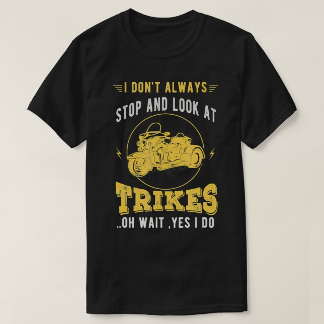 Camiseta Trikers No siempre me detengo y miro los motocicle (Diseño del anverso)