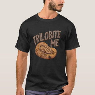 Camiseta Trilobite Me - De Cuarzo, ¡Conoces Tu Esquisto!