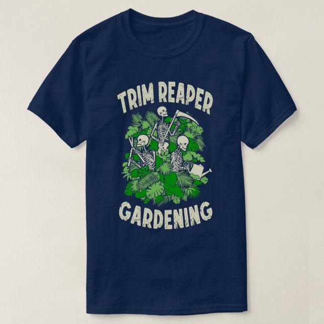 Camiseta Trim Reaper Gardening Funny Gótico Grim Skeleton G (Diseño del anverso)
