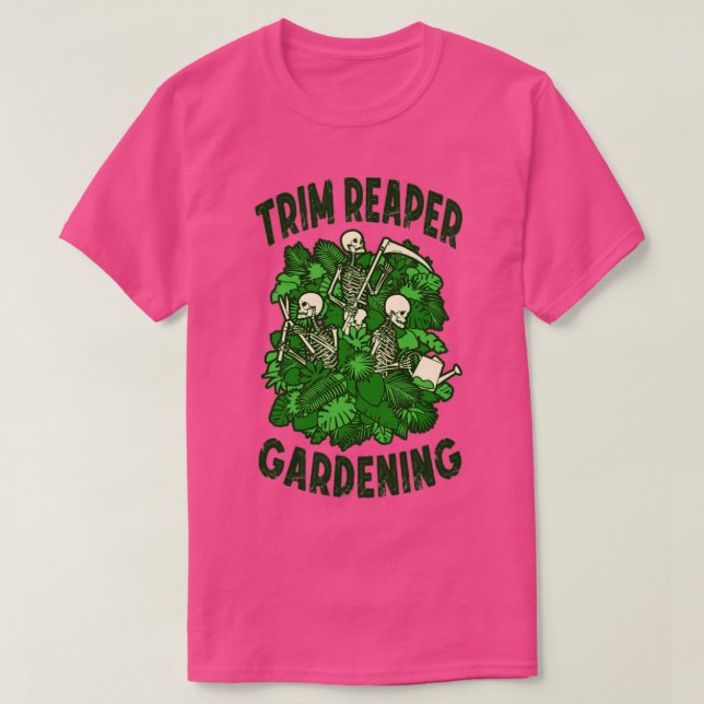 Camiseta Trim Reaper Gardening Funny Gótico Grim Skeleton G (Diseño del anverso)