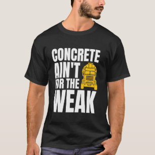 Camiseta Tripulación de Obreros de Hormigón No es para los