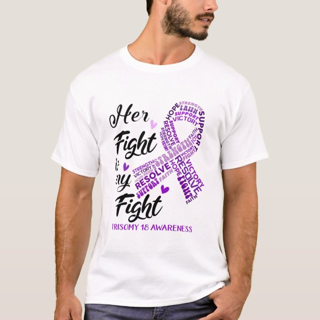 Camiseta Trisomy 18 Awareness Her Fight is my Fight (Anverso)