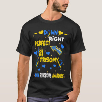 Camiseta Trisomy 21 Down Right Perfect World Down Syndrome