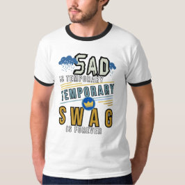 Camiseta Triste Es Temporal, Por Siempre.