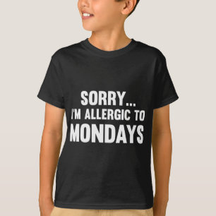 Camiseta Triste… Soy alérgico a lunes