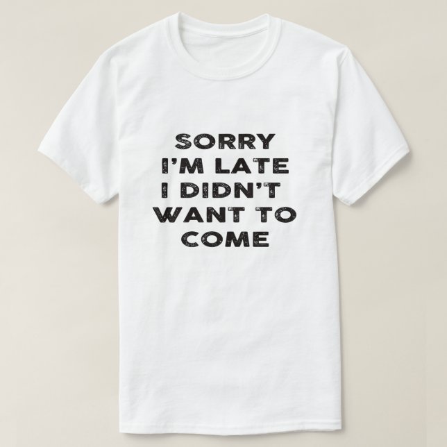 Camiseta triste soy atrasado yo no quise venir (Diseño del anverso)