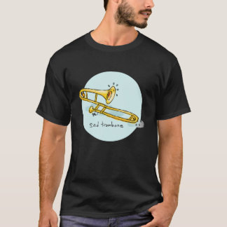 Camiseta Triste trombona