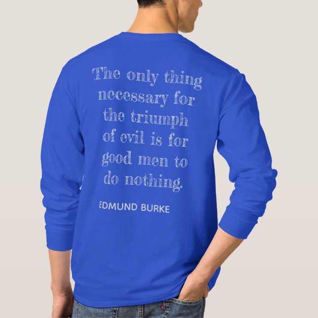 Camiseta Triunfo del mal ** Edmund Burke cita -camiseta (Reverso)