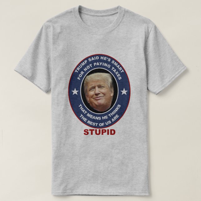 Camiseta Triunfo estúpido del evasor de impuesto del (Diseño del anverso)
