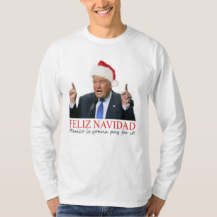 Camiseta Triunfo. ¡Feliz Navidad, México va a pagar él!