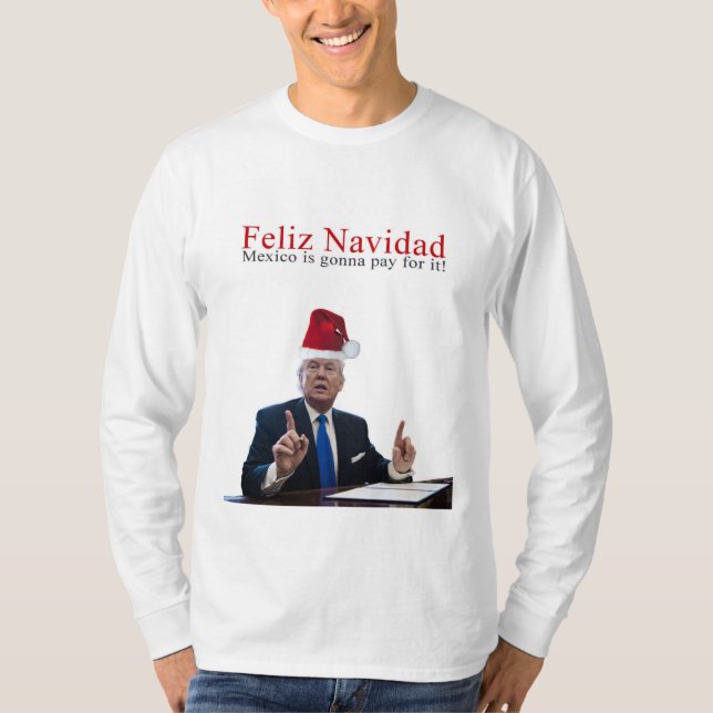 Camiseta Triunfo. ¡Feliz Navidad, México va a pagar él! (Anverso)