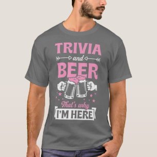 Camiseta Trivia and Beer por eso estoy aquí un divertido Pu