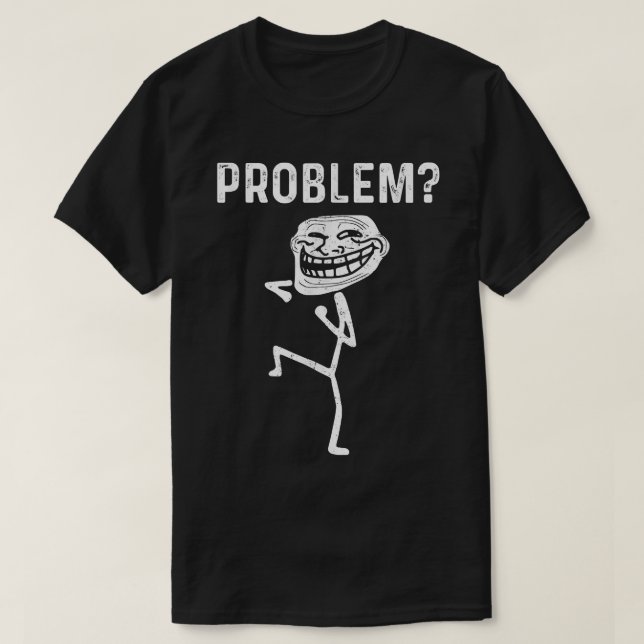 Camiseta Troll Face Problem Funny  (Diseño del anverso)
