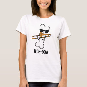 Camiseta Trom-bone Funny Music Trombone Pun