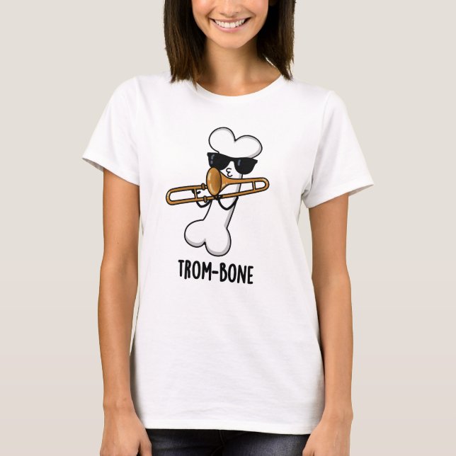 Camiseta Trom-bone Funny Music Trombone Pun (Anverso)