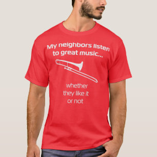 Camiseta Trombone Mis vecinos escuchan música grandiosa