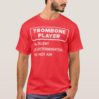 Camiseta Trombone Player 1 Talento 2 Determinación 97 Hot a