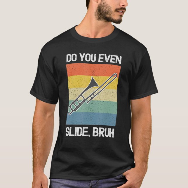 Camiseta Trombone Player Do You Even Slide Bruh (Anverso)