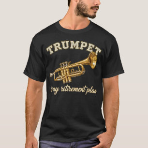 Camiseta Trompeta Divertida Es Mi Plan De Jubilación Trompe