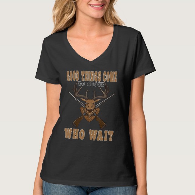 Camiseta Trophy Deer Hunter Good Things Come To Those Who W (Anverso)