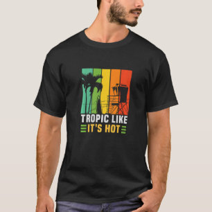 Camiseta Tropic como si fueran vacaciones de playa caliente