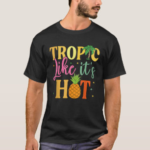 Camiseta Tropic Como Su Caliente Verano Vacaciones Mar Trop