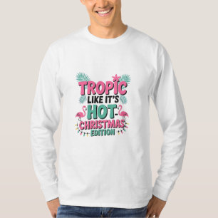 Camiseta Tropic Like It's Hot: Edición de Navidades